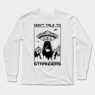 Don't Talk To Strangers Long Sleeve T-Shirt